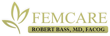 FEMCARE - Robert Bass, MD , FACOG